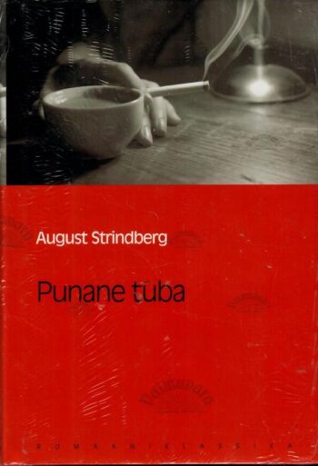 Punane tuba. Eesti Päevalehe romaaniklassika - August Strindberg, 2007 Punane tuba. Eesti Päevalehe romaaniklassika - August Strindberg, 2007