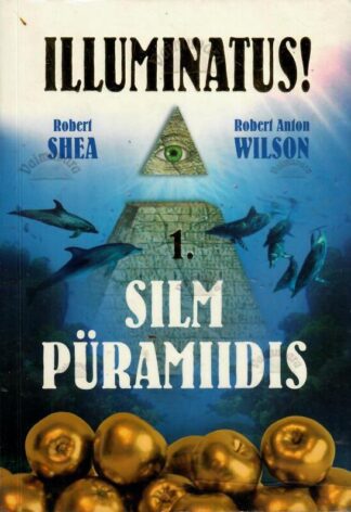 Silm püramiidis - Robert Shea, Robert Anton Wilson, 2008