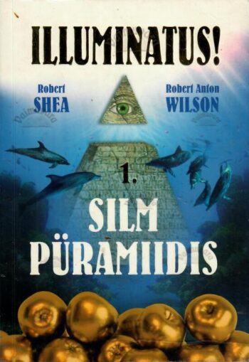 Silm püramiidis - Robert Shea, Robert Anton Wilson, 2008