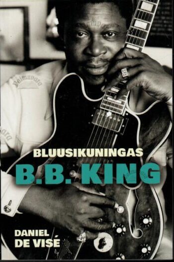 Bluusikuningas B.B. King - Daniel de Visè, 2023