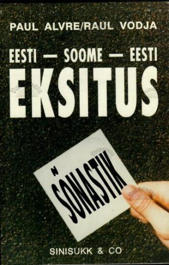 Eesti-soome-eesti eksitussõnastik. Virolais-suomalainen vertailusanakirja - Paul Alvre ja Raul Vodja, 1995 Eesti-soome-eesti eksitussõnastik. Virolais-suomalainen vertailusanakirja - Paul Alvre ja Raul Vodja, 1995