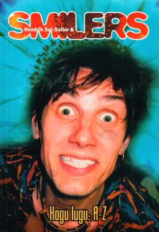 Hendrik Sal-Saller & Smilers. Kogu lugu A-Z - Erik Morna, 1999
