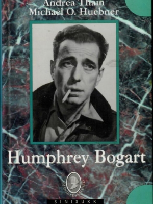 Humphrey Bogart – Andrea Thain, Michael O. Huebner, 1998