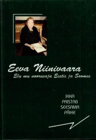 Ikka paistab seesama päike. Elu mu noorusaja Eestis ja Soomes - Eeva Niinivaara, 1994