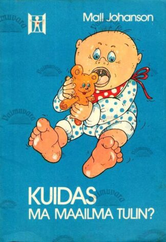 Kuidas ma maailma tulin? - Mall Johanson, 1986