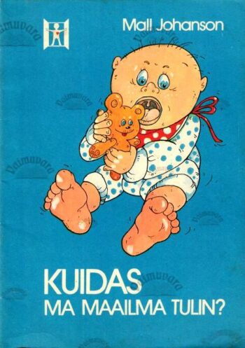 Kuidas ma maailma tulin? - Mall Johanson, 1986