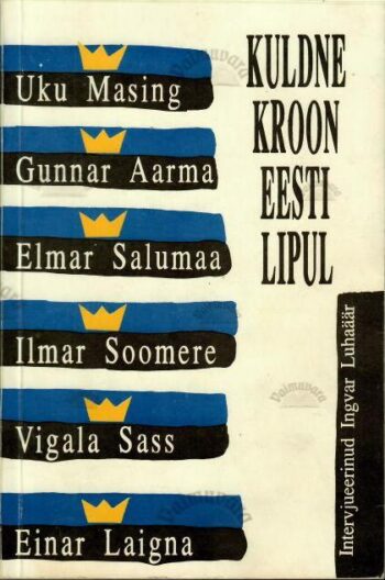 Kuldne kroon Eesti lipul. Intervjuuderaamat, 1992 Kuldne kroon Eesti lipul. Intervjuuderaamat, 1992