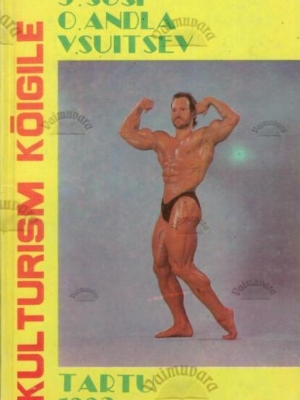 Kulturism kõigile – J. Susi, O. Andla, V. Suitsev, 1993