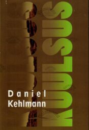 Kuulsus - Daniel Kehlmann, 2009 Kuulsus - Daniel Kehlmann, 2009