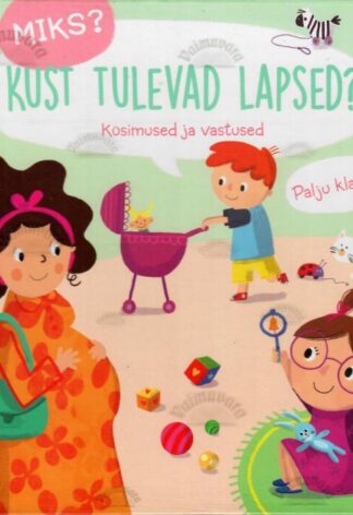 Miks? Kust tulevad lapsed?, 2024