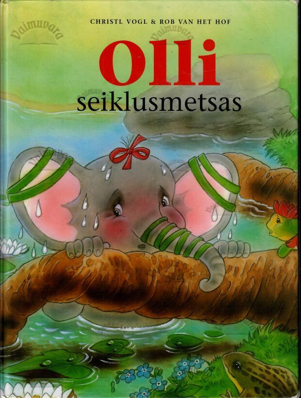 Olli seiklusmetsas - Christl Vogl, Rob van het Hof, 2004