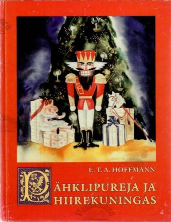 Pähklipureja ja hiirekuningas - E. T. A. Hoffmann, 1996 Pähklipureja ja hiirekuningas - E. T. A. Hoffmann, 1996