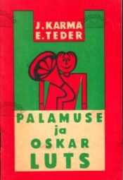 Palamuse ja Oskar Luts - Juhan Karma, Eerik Teder, 1970 Palamuse ja Oskar Luts - Juhan Karma, Eerik Teder, 1970