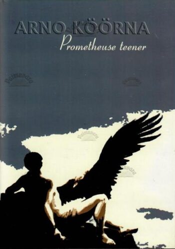 Prometheuse teener - Arno Köörna, 2002