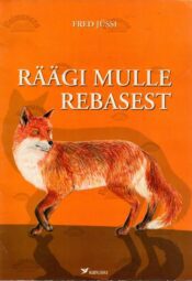 Räägi mulle rebasest - Fred Jüssi, 2006 Räägi mulle rebasest - Fred Jüssi, 2006