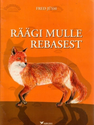 Räägi mulle rebasest – Fred Jüssi, 2006