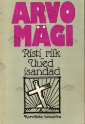 Risti riik. Uued isandad - Arvo Mägi, 1992 Risti riik. Uued isandad - Arvo Mägi, 1992