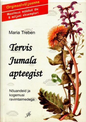 Tervis jumala apteegist - Maria Treben, 2007