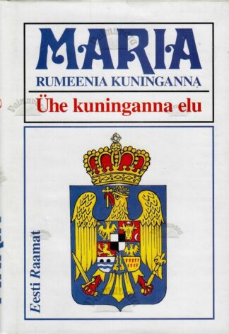 Ühe kuninganna elu - Maria. Rumeenia kuninganna, 1997