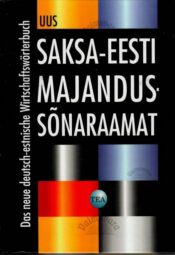 Uus saksa-eesti majandussõnaraamat. Das neue deutsch-estnisches Wirtschaftswörterbuch, 2001 Uus saksa-eesti majandussõnaraamat. Das neue deutsch-estnisches Wirtschaftswörterbuch, 2001