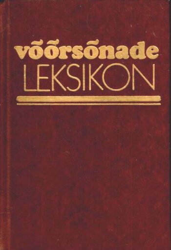Võõrsõnade leksikon - Richard Kleis, Johannes Silvet, Eduard Vääri. 1978