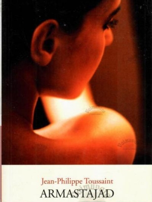 Armastajad – Jean-Philippe Toussaint, 2010