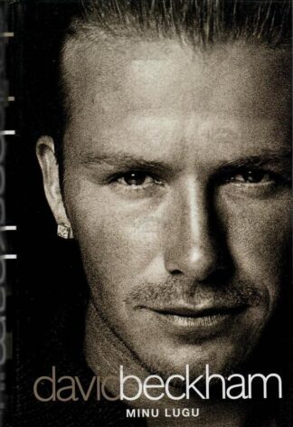 David Beckham. Minu lugu - David Beckham, Tom Watt, 2004