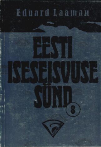 Eesti iseseisvuse sünd 8. vihik Eduard Laaman, 1997