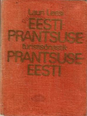 Eesti-prantsuse, prantsuse-eesti turistisõnastik. Dictionnaire touristique estonien-français, français-estonien, 1980