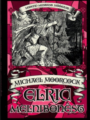 Elric Melnibonést. Legend Mustast mõõgast – Michael Moorcock, 2000