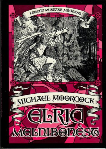 Elric Melnibonést. Legend Mustast mõõgast - Michael Moorcock, 2000