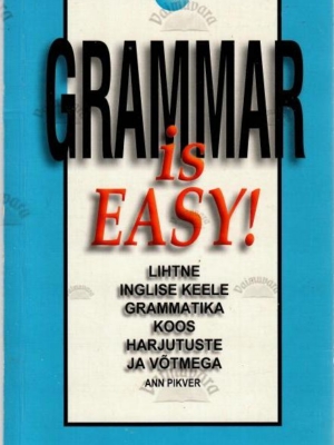 Grammar is Easy! – Ann Pikver, 2007