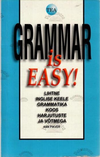 Grammar is Easy! - Ann Pikver, 2007