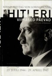 Hitleri viimased päevad- Bernd Freytag von Loringhoven, 2008 Hitleri viimased päevad- Bernd Freytag von Loringhoven, 2008