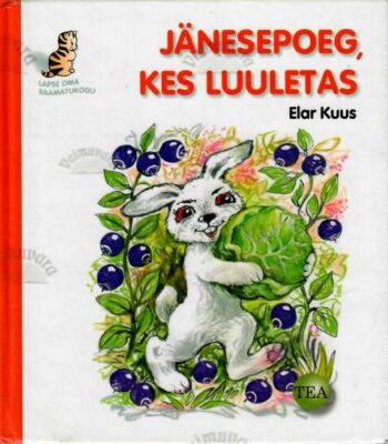 Jänesepoeg, kes luuletas - Elar Kuus, 2008 Jänesepoeg, kes luuletas - Elar Kuus, 2008