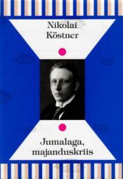 Jumalaga majanduskriis - Nikolai Köstner, 2015 Jumalaga majanduskriis - Nikolai Köstner, 2015