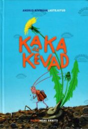 Kaka ja kevad - Andrus Kivirähk, 2018 Kaka ja kevad - Andrus Kivirähk, 2018