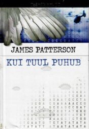 Kui tuul puhub - James Patterson, 2007 Kui tuul puhub - James Patterson, 2007