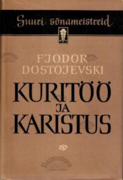 Kuritöö ja karistus. Suuri sõnameistreid - Fjodor Dostojevski, 1958 Kuritöö ja karistus. Suuri sõnameistreid - Fjodor Dostojevski, 1958