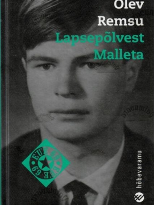 Lapsepõlvest Malleta. Hõbevaramu – Olev Remsu, 2009