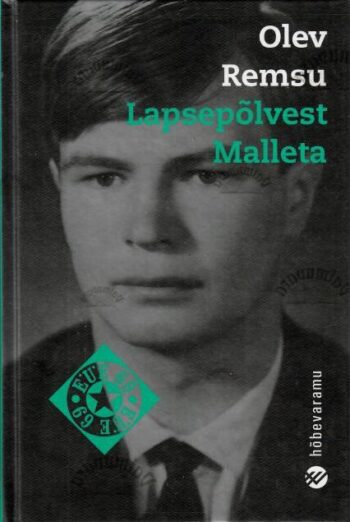 Lapsepõlvest Malleta. Hõbevaramu - Olev Remsu, 2009 Lapsepõlvest Malleta. Hõbevaramu - Olev Remsu, 2009