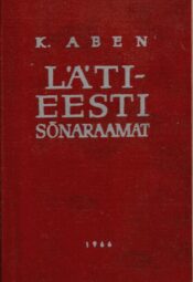 Läti-Eesti sõnaraamat - Karl Aben 1966 Läti-Eesti sõnaraamat - Karl Aben 1966
