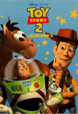 Lelulugu. Toy story. 2 - Disney-Pixar, 2000