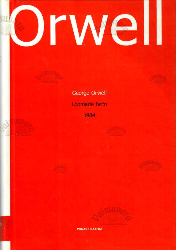 Loomade farm. 1984 - George Orwell, 2005