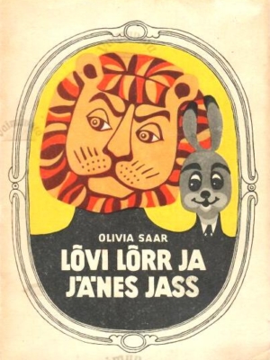 Lõvi Lõrr ja jänes Jass – Olivia Saar, 1972