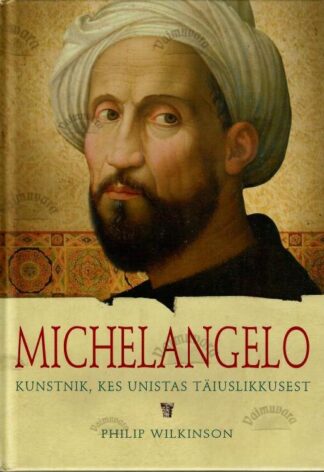 Michelangelo - Philip Wilkinson, 2006