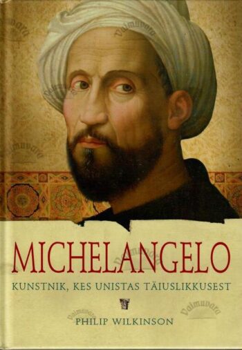 Michelangelo - Philip Wilkinson, 2006