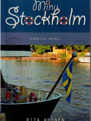 Minu Stockholm. Vanniga merel – Rita Ahonen, 2013