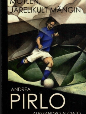 Mõtlen, järelikult mängin – Andrea Pirlo, Alessandro Alciato, 2014