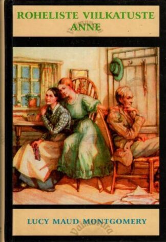 Roheliste Viilkatuste Anne - Lucy Maud Montgomery, 2001